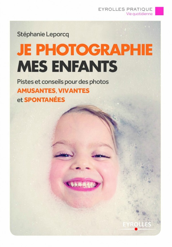 Je-Photographie-Mes-Enfants-Stephanie-Leporcq-Eyrolles